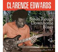 Clarence Edwards - Baton Rouge Downhome Blues