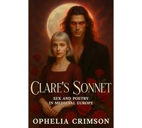 Clare's Sonnet: Sex and Poetry in Medieval Europe (The Romances of Marius Baciu, Vampire Extraordinaire)