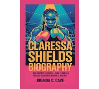 CLARESSA SHIELDS BIOGRAPHY: The GWOAT’s Journey - How Claressa Shields Redefined Women’s Boxing