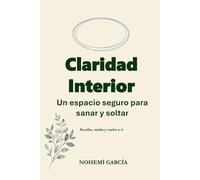 Claridad Interior: Un espacio seguro para sanar y soltar