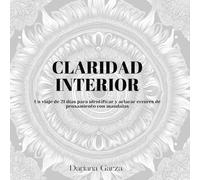 CLARIDAD INTERIOR: Un viaje de 21 días de para identificar y aclarar errores de pensamiento con Mandalas