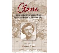 Clarie: Clarie Settlemire's Journey from Mountain Hollow to Heads of State (Nevertheless She Preached)