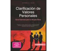 Clarificación de Valores Personales: Guía Esencial para tu Brújula Ética