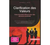 Clarification des Valeurs: Votre boussole éthique pour des décisions éclairées