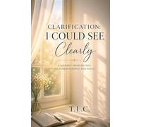 Clarification: I Could See Clearly: A Journey From Silence To Understanding And Peace