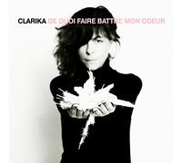 Clarika - De Quoi Faire Battre..