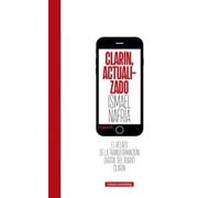 Clarín, actualizado: El relato de la transformación digital del diario Clarín (Ensayo)