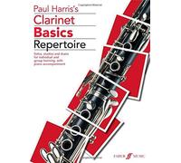 Clarinet Basics Repertoire (Clarinet/Piano) (Faber Edition) by Paul Harris [05 January 2006]