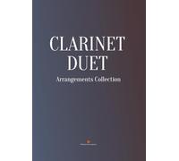 Clarinet Duet Arrangements Collection: arrangements for two clarinets