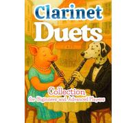 Clarinet Duets: Collection for Beginners and Advanced Players