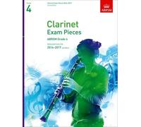 Clarinet Exam Pieces 20142017, Grade 4, Score & Part: Selected from the 2014-2017 Syllabus (ABRSM Exam Pieces) (2013-07-04)