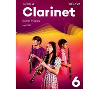 Clarinet Exam Pieces from 2026, ABRSM Grade 6: Selected from the syllabus from 2026. Clarinet Part & Piano Accompaniment (ABRSM Exam Pieces)