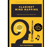 Clarinet Mind Mapping: A Clarinet Fingering Chart How You Think: 1 (How to Play Easy Clarinet)