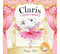 Claris and the Secret Ballet /anglais (Claris Storybooks)
