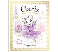Claris: The Secret Crown: Claris #6: Volume 6