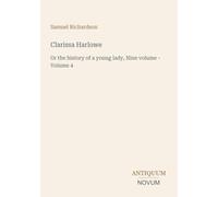 Clarissa Harlowe: Or the history of a young lady, Nine volume - Volume 4