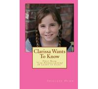 Clarissa Wants To Know: First Book "Can Animals Count or Learn To Talk?": Volume 1