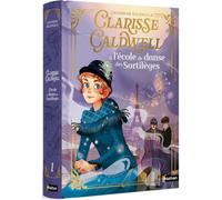 Clarisse Caldwell à l'école de danse des sortilèges: Tome 1