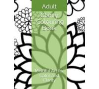 Clarity Adult Colouring Book: Mental Health