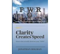 Clarity Creates Speed: Know what actually deserves your "NOW." (Power Now)