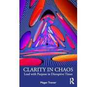 Clarity in Chaos: Lead with Purpose in Disruptive Times