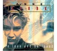 Clark,Anne - to Love and Be Loved