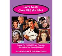 Clark Gable, Gone With the Wind: Volume Two (1938-1939) of a Three-Part Biography (Blood Moon's Magnolia House)