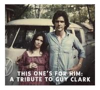 Clark,Guy - This One's For Him: A Tribute To Guy Clark