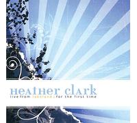CLARK HEATHER - LIVE FROM LAKELAND FOR THE FIRST TIME
