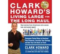 Clark Howards Living Large For The Long Haul (ebook)