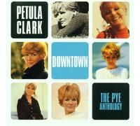 Clark Petula - Downtown the Pye Anthology