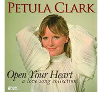 Clark,Petula - Open Your Heart: A Love Song Collection
