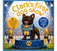 Clark’s First Dog Show (Clark The French Bulldog Puppy)