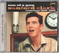 Clark,Sanford - Son Of A Gun - Anthology 1956-1962