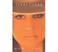 Clark, Terri - How I Feel [Casete]