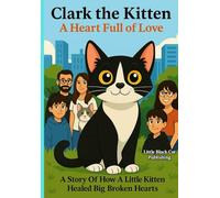 Clark The Kitten: A Heart Full Of Love