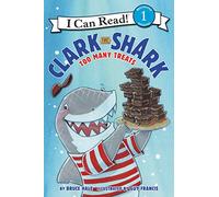 Clark the Shark: Too Many Treats (Clark the Shark: I Can Read!, Level 1)