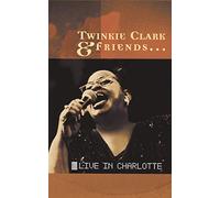 Clark, Twinkie - Twinkie Clark & Friends: Live in Charlotte [USA] [VHS]