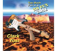 Clark Yost - Too Much Fun in a No Fun Zone