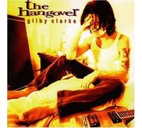CLARKE, GILBY - The Hangover