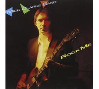 Clarke, Mick -Band- - Rock Me