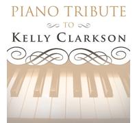 Clarkson.Kelly Tribute - Piano Tribute to Kelly Clarkson
