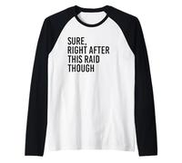 Claro, Justo después de Esta incursión, Regalo Divertido para Jugadores Camiseta Manga Raglan