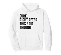 Claro, Justo después de Esta incursión, Regalo Divertido para Jugadores Sudadera con Capucha