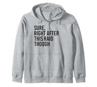 Claro, Justo después de Esta incursión, Regalo Divertido para Jugadores Sudadera con Capucha