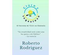 Claro y Ingenioso: El secreto de vivir en sintonía