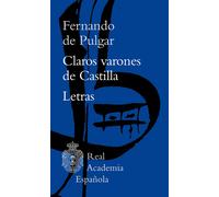 Claros varones de Castilla. Letras | Fernando De Pulgar , María Isabel De Páiz Hernández, Pedro Martín Baños, Gonzalo Pontón Gijón