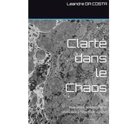 Clarté dans le Chaos: Humanité, leadership et résilience à l'épreuve du réel
