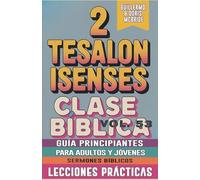 Clase Bíblica para Adultos y Jóvenes: Guía Principiantes - 2 Tesalonisenses: 53 (Clase Bíblica Dominical Para Jóvenes Y Adultos)
