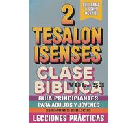 Clase Bíblica para Adultos y Jóvenes Guía Principiantes - 2 Tesalonisenses: Lecciones Prácticas: 53 (Clase Bíblica Dominical Para Jóvenes Y Adultos)